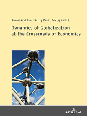 cover image of Dynamics of Globalization at the Crossroads of Economics